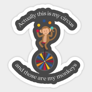 Actually this is my circus Sticker